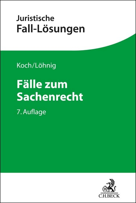 Fälle zum Sachenrecht - Jens Koch, Martin Löhnig