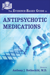 The Evidence-Based Guide to Antipsychotic Medications - 