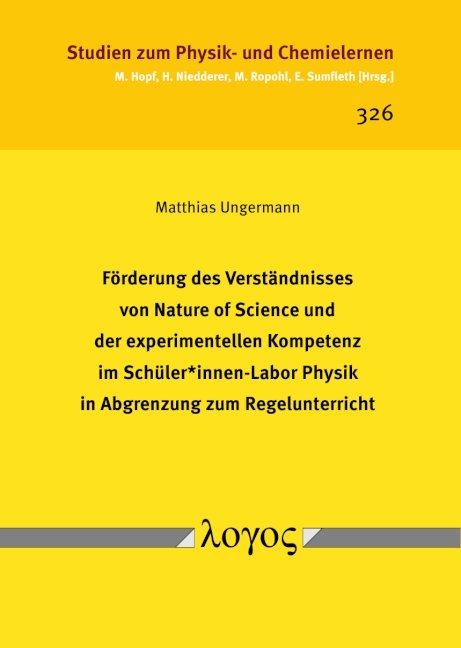 Förderung des Verständnisses von Nature of Science und der experimentellen Kompetenz im Schüler*innen-Labor Physik in Abgrenzung zum Regelunterricht - Matthias Ungermann