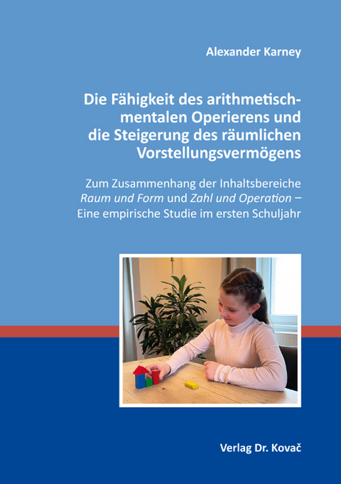 Die Fähigkeit des arithmetisch-mentalen Operierens und die Steigerung des räumlichen Vorstellungsvermögens - Alexander Karney