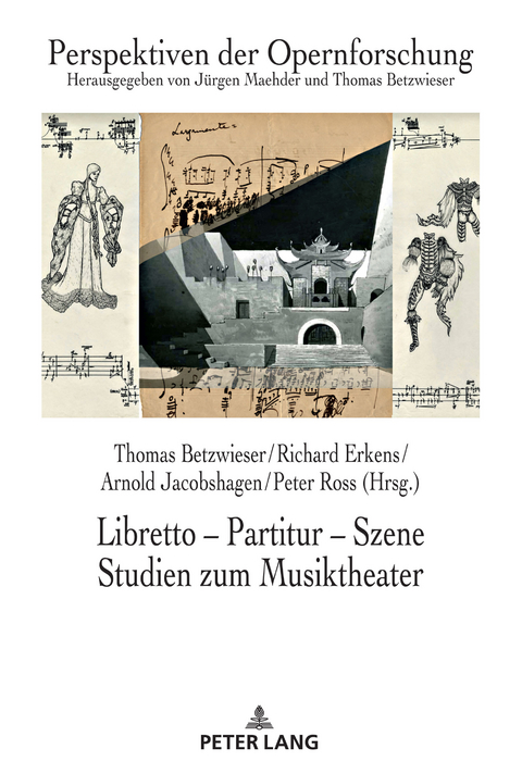 Libretto – Partitur – Szene. Studien zum Musiktheater - 