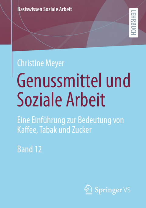 Genussmittel und Soziale Arbeit - Christine Meyer