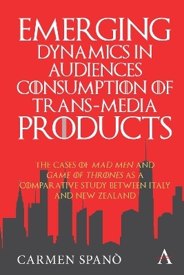 Emerging Dynamics in Audiences' Consumption of Trans-media Products - Carmen Spano