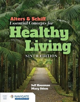 Alters  &  Schiff Essential Concepts for Healthy Living - Jeff Housman, Mary Odum