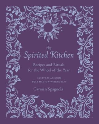 The Spirited Kitchen - Carmen Spagnola