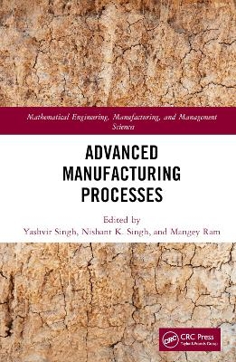 Advanced Manufacturing Processes - 