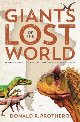 Giants of the Lost World - Donald R. Prothero