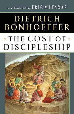 The Cost of Discipleship - Dietrich Bonhoeffer