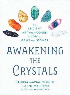 Awakening the Crystals - Sandra Mariah Wright, Leanne Marrama