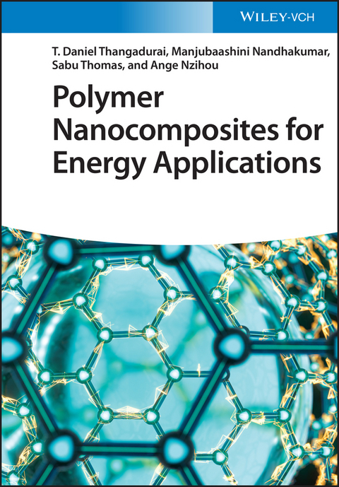 Polymer Nanocomposites for Energy Applications - T. Daniel Thangadurai, Manjubaashini Nandhakumar, Sabu Thomas, Ange Nzihou
