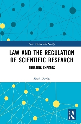 Law and the Regulation of Scientific Research - Mark Davies