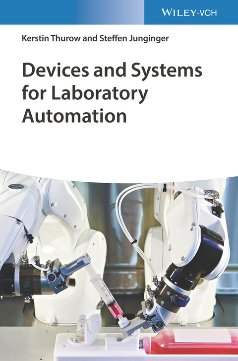 Devices and Systems for Laboratory Automation - Kerstin Thurow, Steffen Junginger