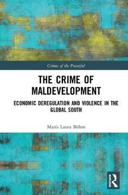 The Crime of Maldevelopment - María Laura Böhm