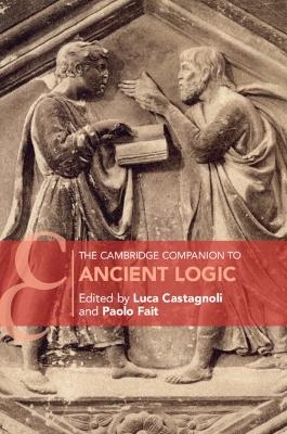 The Cambridge Companion to Ancient Logic - 