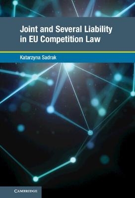Joint and Several Liability in EU Competition Law - Katarzyna Sadrak