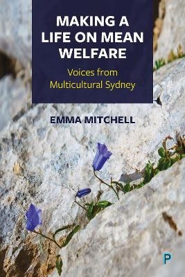 Making a Life on Mean Welfare - Emma Mitchell