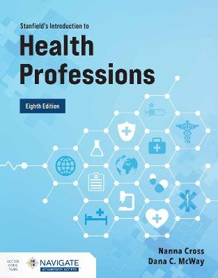 Stanfield's Introduction to Health Professions - Nanna Cross, Dana McWay