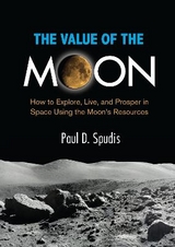 The Value of the Moon - Spudis, Paul D.