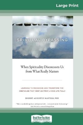 Spiritual Bypassing - Robert Augustus Masters
