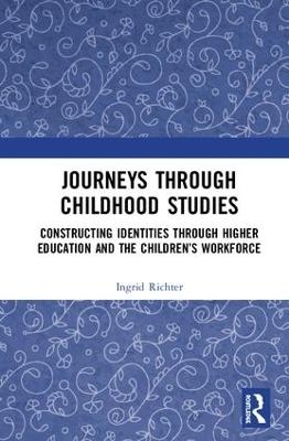 Journeys through Childhood Studies - Ingrid Richter