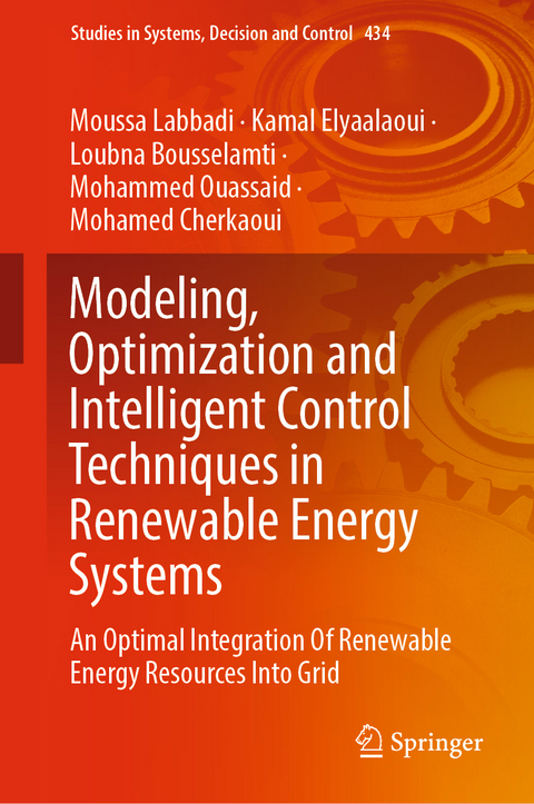 Modeling, Optimization and Intelligent Control Techniques in Renewable Energy Systems - Moussa Labbadi, Kamal Elyaalaoui, Loubna Bousselamti, Mohammed Ouassaid, Mohamed Cherkaoui