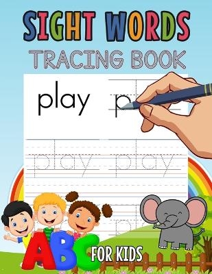 Sight Words Tracing Book for Kids - Dorel Silaghi