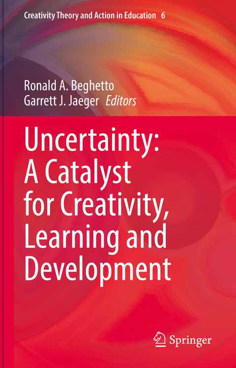 Uncertainty: A Catalyst for Creativity, Learning and Development - 