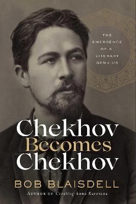 Chekhov Becomes Chekhov - Bob Blaisdell