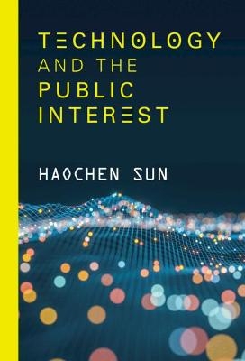 Technology and the Public Interest - Haochen Sun
