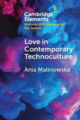 Love in Contemporary Technoculture - Ania Malinowska