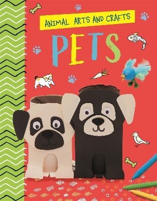 Animal Arts and Crafts: Pets - Annalees Lim