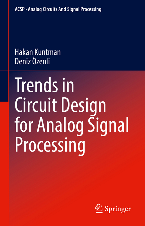 Trends in Circuit Design for Analog Signal Processing - Hakan Kuntman, Deniz Özenli