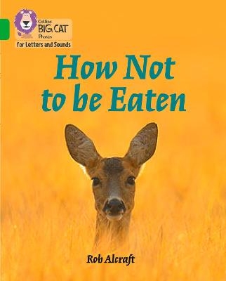 How Not to Be Eaten - Rob Alcraft