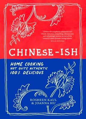 Chinese-ish - Rosheen Kaul, Joanna Hu