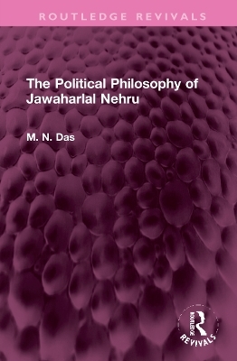 The Political Philosophy of Jawaharlal Nehru - M.N. Das