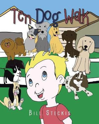 Ten Dog Walk - Bill Steckis