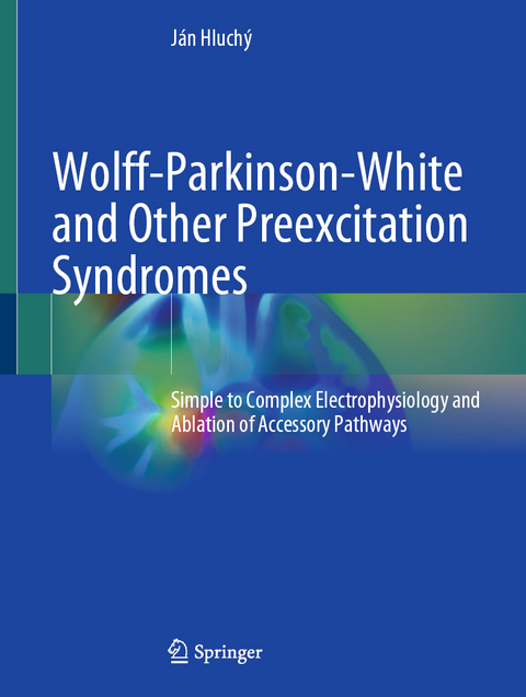 Wolff-Parkinson-White and Other Preexcitation Syndromes - Ján Hluchý