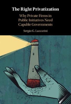 The Right Privatization - Sergio G. Lazzarini