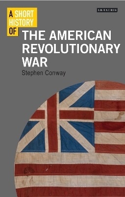 A Short History of the American Revolutionary War - Stephen Conway