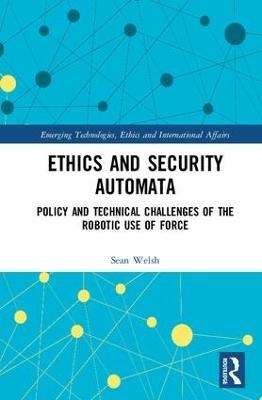 Ethics and Security Automata - Sean Welsh