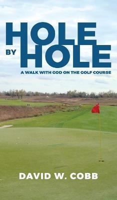 Hole by Hole - David W Cobb