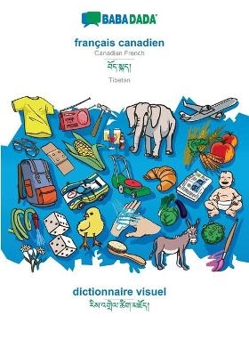 BABADADA, français canadien - Tibetan (in tibetan script), dictionnaire visuel - visual dictionary (in tibetan script) -  Babadada GmbH