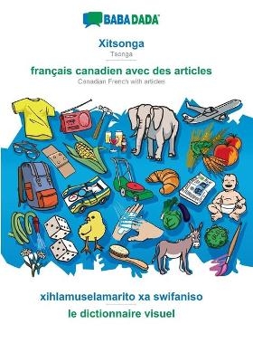 BABADADA, Xitsonga - français canadien avec des articles, xihlamuselamarito xa swifaniso - le dictionnaire visuel -  Babadada GmbH