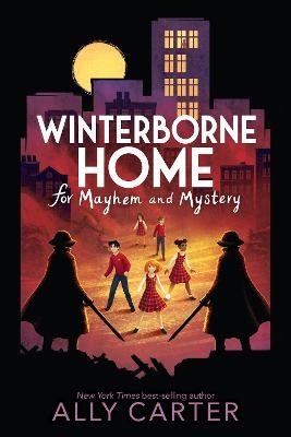 Winterborne Home for Mayhem and Mystery - Ally Carter