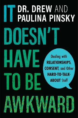 It Doesn't Have to Be Awkward - Drew Pinsky, Paulina Pinsky