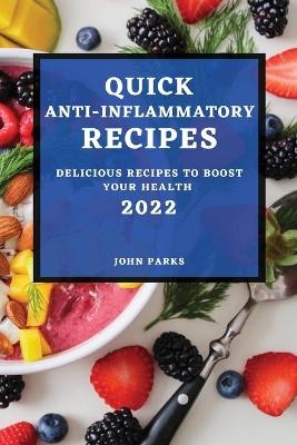Quick Anti-Inflammatory Recipes 2022 - John Parks