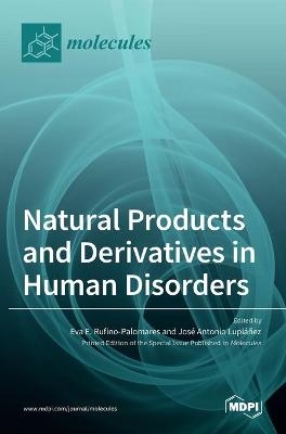 Natural Products and Derivatives in Human Disorders