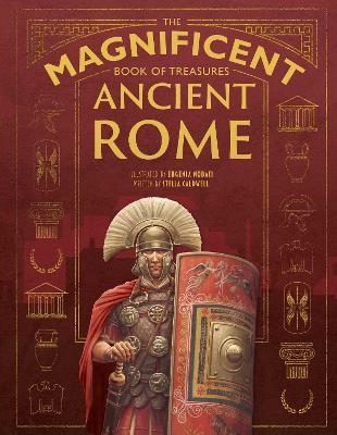 The Magnificent Book of Treasures: Ancient Rome - Stella Caldwell