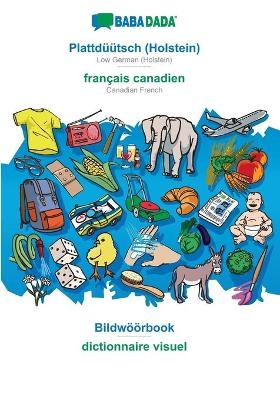 BABADADA, Plattdüütsch (Holstein) - français canadien, Bildwöörbook - dictionnaire visuel -  Babadada GmbH