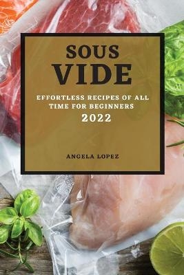 Sous Vide Recipes 2022 - Angela Lopez